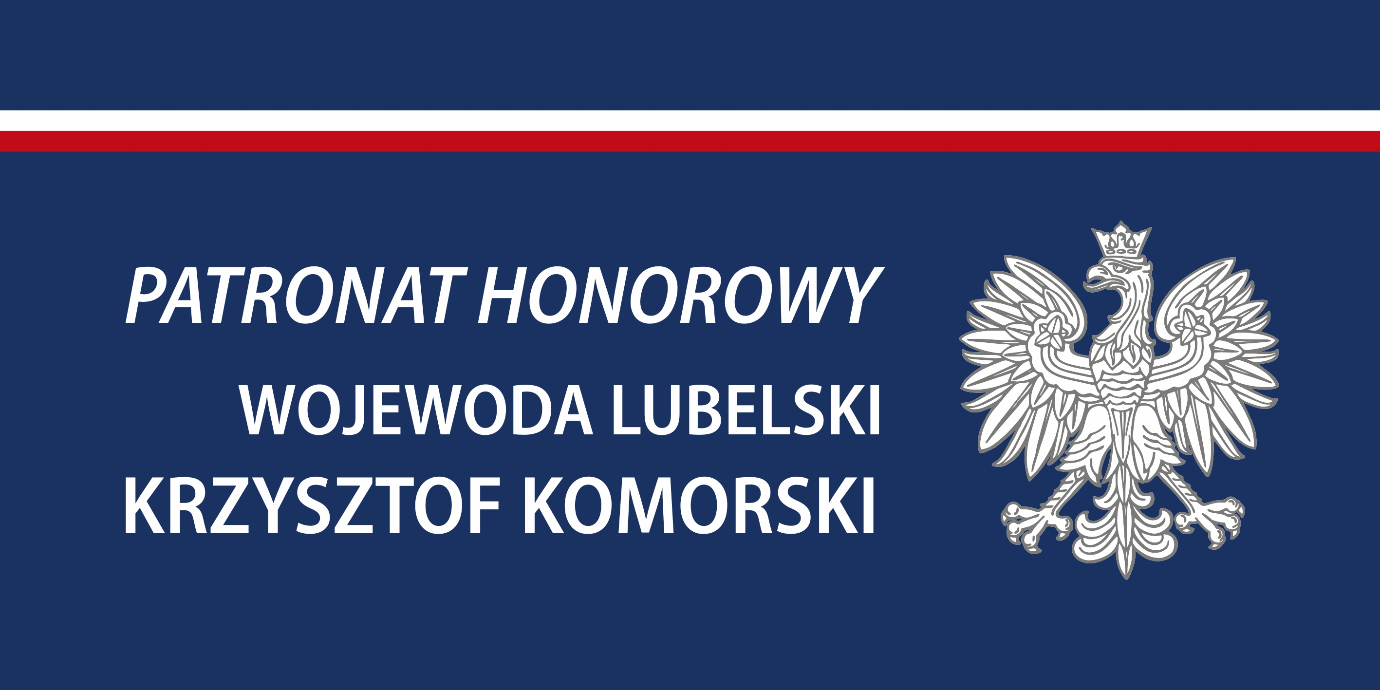 Patronat Honorowy - Wojewoda Lubelski Krzysztof Komorski